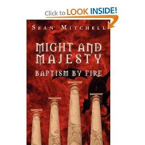  Might and Majesty Baptism by Fire (9780615558400) Sean 