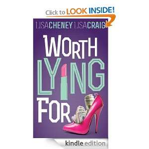 Worth Lying For Lisa Cheney, Lisa Craig, Danielle Sellers  