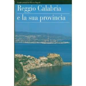  Reggio Calabria e la sua provincia. Larte e i segni della 