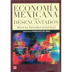  Economía mexicana para desencantados (Historia) (Spanish 