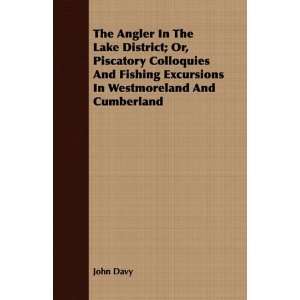  The Angler In The Lake District; Or, Piscatory Colloquies 