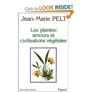   civilisations (French Edition) (9782213009933): Jean Marie Pelt: Books