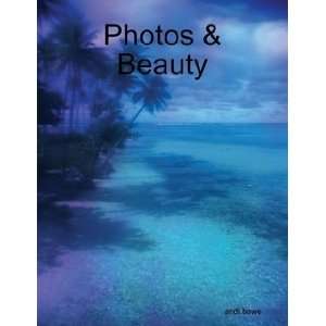  Photos (9780557080687) andi bowe Books