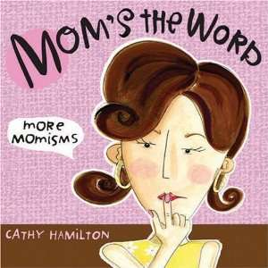  Moms the Word: More Momisms (9780740750281): Cathy 