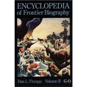   Biography, Volume 2 G O (9780803294196) Dan L. Thrapp Books