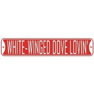   WHITE WINGED DOVE LOVIN  STREET SIGN