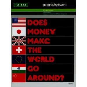  Does Money Make the World Go Around (Geography@work) (No 