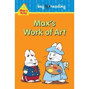 Max and Ruby Maxs Work of Art (9781554700226) Books