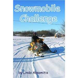  Snowmobille Challenge (9781920741105): Linda Aksomitis 