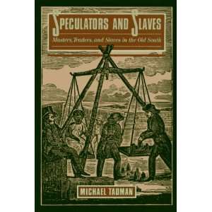  Speculators And Slaves Masters, Traders, And Slaves In 