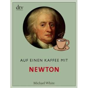  Auf einen Kaffee mit Newton (9783423345910): Books