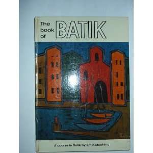  Book of Batik (9780263704136) Ernst Muehling Books