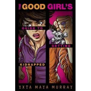 The Good Girls Guide to Getting Kidnapped[ THE GOOD GIRLS GUIDE TO 