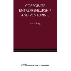 Corporate Entrepreneurship and Venturing (International Studies in 