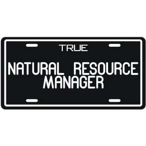  New  True Natural Resource Manager  License Plate 