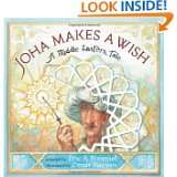 Joha Makes a Wish: A Middle Eastern Tale by Eric A. Kimmel and Omar 