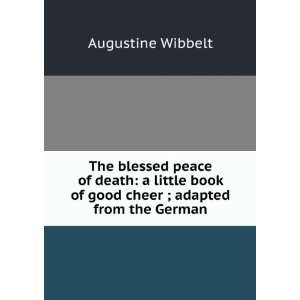  The blessed peace of death a little book of good cheer 