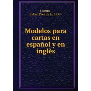  Modelos para cartas en espaÃ±ol y en inglÃ¨s: Rafael Diez de 