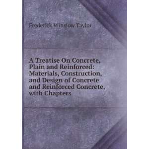 Treatise On Concrete, Plain and Reinforced Materials, Construction 
