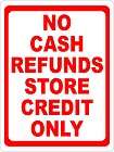 No Cash Refunds Store Credit Only Sign Business Signs