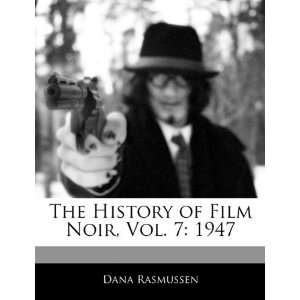  The History of Film Noir, Vol. 7 1947 (9781170063057 