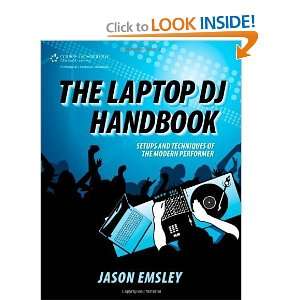  The Laptop DJ Handbook: Setups and Techniques of the 