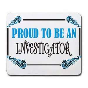  Proud To Be an Investigator Mousepad