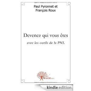 Devenez Qui Vous Etés avec les Outils de la Pnl Paul Pyronnet 