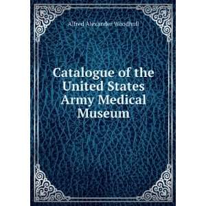 Catalogue of the United States Army Medical Museum
