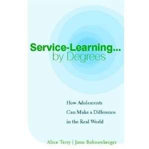  Service Learning . . . by Degrees How Adolescents Can 