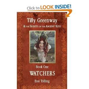 Tilly Greenway and the Secrets of the Ancient Keys: Watchers Book One 