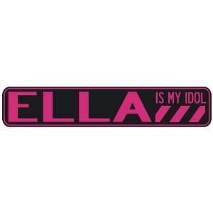   ELLA IS MY IDOL  STREET SIGN