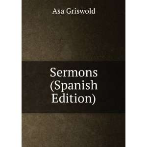  Sermons (Spanish Edition) Asa Griswold Books