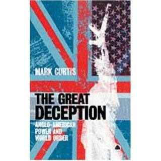 The Great Deception Anglo American Power and World Order by Mark 