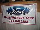FORD BUILT WITHOUT YOUR TAX DOLLARS BANNER Sign Flag