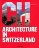 in switzerland architektur in der schweiz architecture taschen philip 