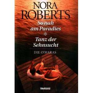 So nah am Paradies/ Tanz der Sehnsucht  Nora Roberts, Anne 