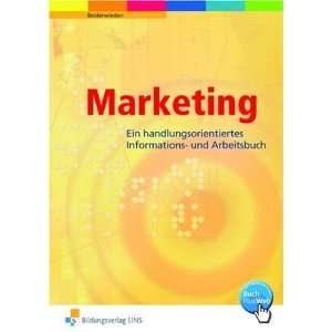 Marketing. Ein handlungsorientiertes Informations  und Arbeitsbuch 