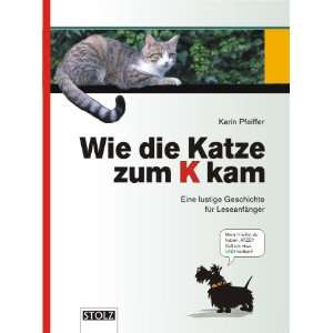Wie die Katze zum K kam  Karin Pfeiffer Bücher