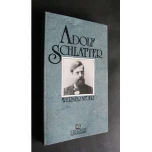 Adolf Schlatter  Werner Neuer Bücher