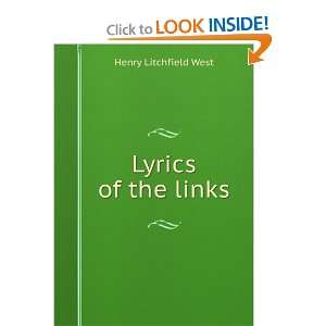  Lyrics of the links Henry Litchfield West Books