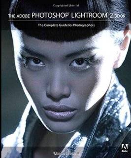 The Adobe Photoshop Lightroom 2 Book The Complete Guide for 