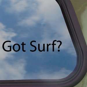  Got Surf? Black Decal Surfing Hawaii Board Window Sticker 