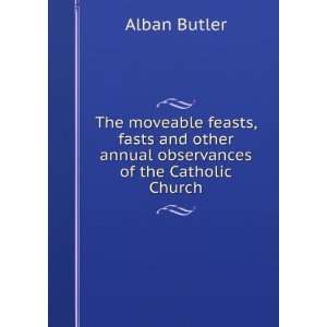   Other Annual Observances of the Catholic Church Alban Butler Books