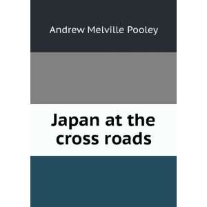  Japan at the cross roads Andrew Melville Pooley Books