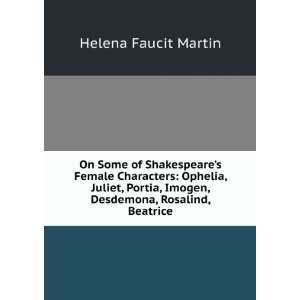   , Imogen, Desdemona, Rosalind, Beatrice Helena Faucit Martin Books
