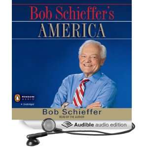   Bob Schieffers America (Audible Audio Edition) Bob Schieffer Books