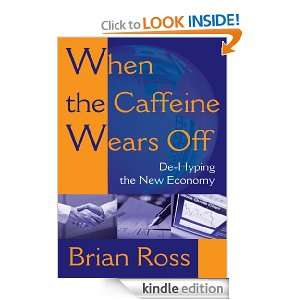 When the Caffeine Wears Off Brian Ross  Kindle Store