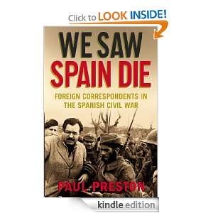We Saw Spain Die Paul Preston  Kindle Store