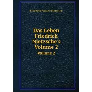  Das Leben Friedrich Nietzsches, Volume 2 (German Edition 